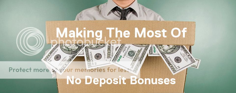 Making the Most of No Deposit Bonuses