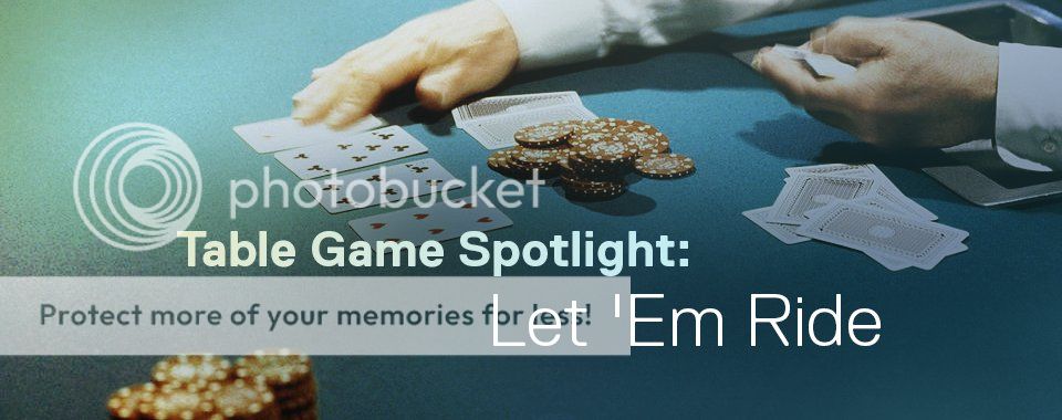 Table Game Spotlight Let Em Ride