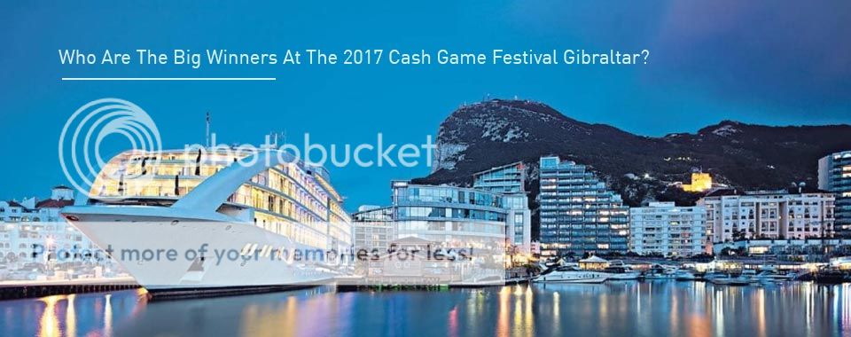 Who Are The Big Winners At The 2017 Cash Game Festival Gibraltar